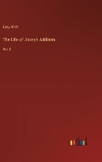 Enlarge image Cover: The Life of Joseph Addison - Outlook Verlag