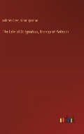 Cover: The Life of St Ignatius, Bishop of Antioch. - Outlook Verlag