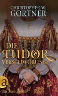 Cover: Die Tudor Verschw&ouml;rung - Aufbau