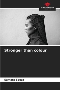 Enlarge image Cover: Stronger than colour - Our Knowledge Publishing