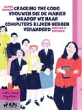 Cover: Cracking the Code: Vrouwen die de manier waarop we naar computers kijken hebben veranderd - Saga Egmont