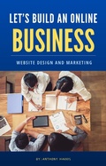 Cover: Let's Build An Online Business - Anthony Harris