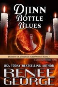 Cover: Djinn Bottle Blues (Destiny of a Middle-aged Witch, #2) - Renee George