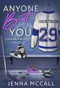 Cover: Anyone But You (The Richland Renegades, #0.5) - Jenna McCall