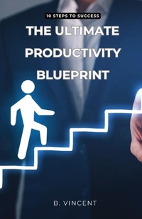 Abbildung von: The Ultimate Productivity Blueprint - QuantumQuill Press