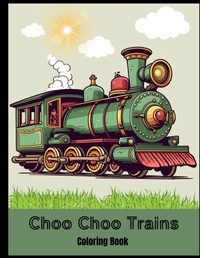 Enlarge image Cover: Choo Choo Trains Coloring Book - Rise By Victoria