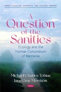 Cover: Question of the Sanities: Ecology and the Human Conundrum of Remorse - Nova Science Publishers Inc