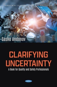 Abbildung von: Clarifying Uncertainty: A Book for Quality and Safety Professionals - Nova Science Publishers Inc