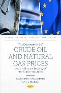 Bild vergrößern Bild: The Development of Crude Oil and Natural Gas Prices and the Energy Security of the European Union - Nova Science Publishers Inc