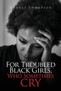 Cover: For Troubled Black Girls, Who Sometimes Cry - ARPress