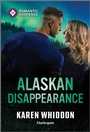 Cover: Alaskan Disappearance - Harlequin Romantic Suspense