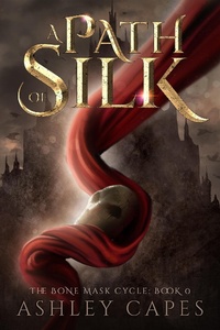 Enlarge image Cover: A Path of Silk (The Bone Mask Cycle, #0) - Close-Up Books