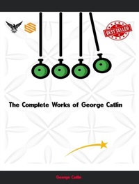 Abbildung von: The Complete Works of George Catlin - Dream Books