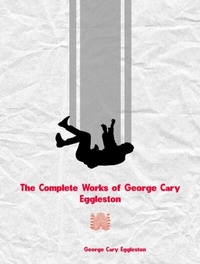 Abbildung von: The Complete Works of George Cary Eggleston - Dream Books