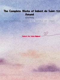Abbildung von: The Complete Works of Imbert de Saint-Amand - Dream Books