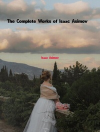 Abbildung von: The Complete Works of Isaac Asimov - New Wisdom Books
