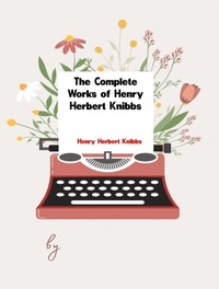 Abbildung von: The Complete Works of Henry Herbert Knibbs - Dream Books