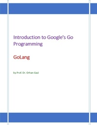 Enlarge image Cover: Introduction to Google's Go Programming Language: GoLang - Lulu.com