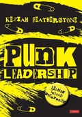 Cover: Punk Leadership: Leading schools differently - SAGE Publications Ltd