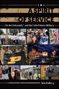 Enlarge image Cover: A Spirit of Service - Purdue University Press