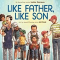 Cover: Like Father, Like Son - Abrams Books for Young Readers