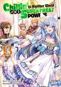 Cover: Chillin' in Another World with Level 2 Super Cheat Powers: Volume 13 (Light Novel) - J-Novel Club
