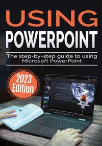Abbildung von: Using Microsoft PowerPoint - 2023 Edition - Elluminet Press