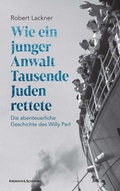 Cover: Wie ein junger Anwalt Tausende Juden rettete - Kremayr & Scheriau