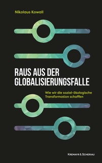 Abbildung von: Raus aus der Globalisierungsfalle - Kremayr & Scheriau