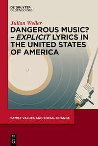 Abbildung von: Dangerous Music? - 'Explicit' Lyrics in the United States of America - De Gruyter Oldenbourg