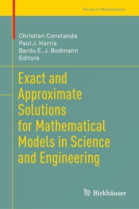 Enlarge image Cover: Exact and Approximate Solutions for Mathematical Models in Science and Engineering - Birkhäuser