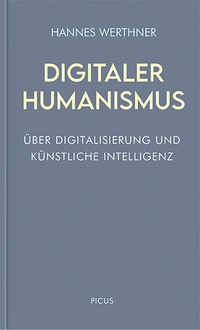 Enlarge image Cover: Digitaler Humanismus - Picus Verlag