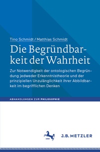 Abbildung von: Die Begründbarkeit der Wahrheit - J.B. Metzler