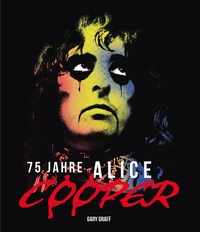 Abbildung von: 75 Jahre Alice Cooper - Hannibal Verlag