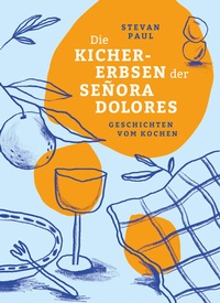 Abbildung von: Die Kichererbsen der Señora Dolores - mairisch Verlag