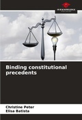 Cover: Binding constitutional precedents - Our Knowledge Publishing