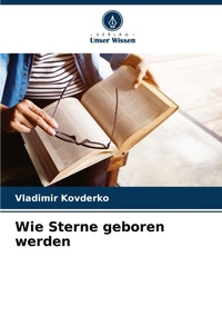 Abbildung von: Wie Sterne geboren werden - Verlag Unser Wissen