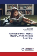 Cover: Parental Bonds, Mental Health, And Enriching Learning - LAP Lambert Academic Publishing