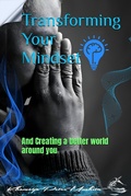 Cover: Transforming your Mindset and Creating a Better World Around You - Khomotjo Peter Mashita