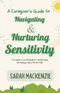 Cover: A Caregiver's Guide to Navigating and Nurturing Sensitivity - Felix Agbodji