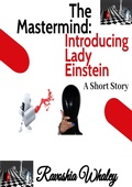 Cover: The Mastermind: Introducing Lady Einstein (The Mastermind/Lady Einstein, #1) - Ravoshia Whaley