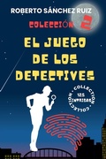 Cover: Coleccion El Juego de los Detectives II - Roberto Sanchez Ruiz