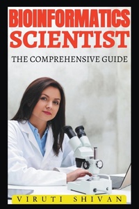 Abbildung von: Bioinformatics Scientist - The Comprehensive Guide - Viruti Shivan