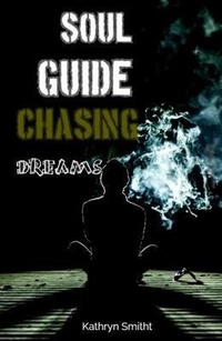 Enlarge image Cover: Soul guide Chasing dreams - Kathryn Smith