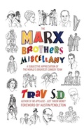 Cover: The Marx Brothers Miscellany - A Subjective Appreciation of the World's Greatest Comedy Team (hardback) - BEARMANOR MEDIA
