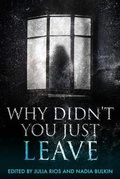 Cover: Why Didn't You Just Leave - Cursed Morsels Press