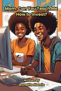 Cover: Mom, Can You Teach Me How to Invest? - Harris & Associates Financial Consulting