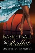 Cover: Basketball & Ballet (California Love, #2) - On Purpose Publishing LLC