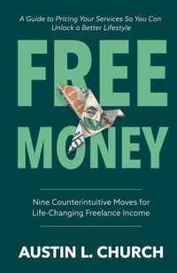 Abbildung von: Free Money - Tilt Publishing - Austin L. Church