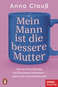 Cover: Mein Mann ist die bessere Mutter - Penguin